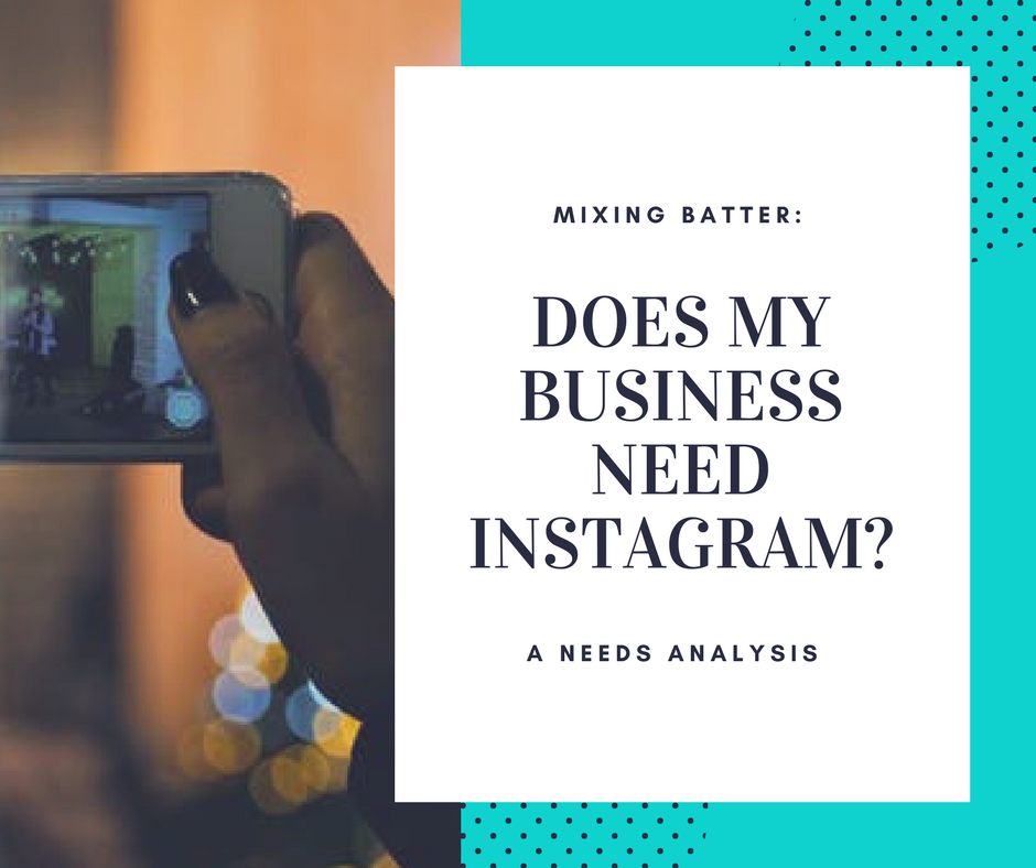 Does My Business Need Instagram?