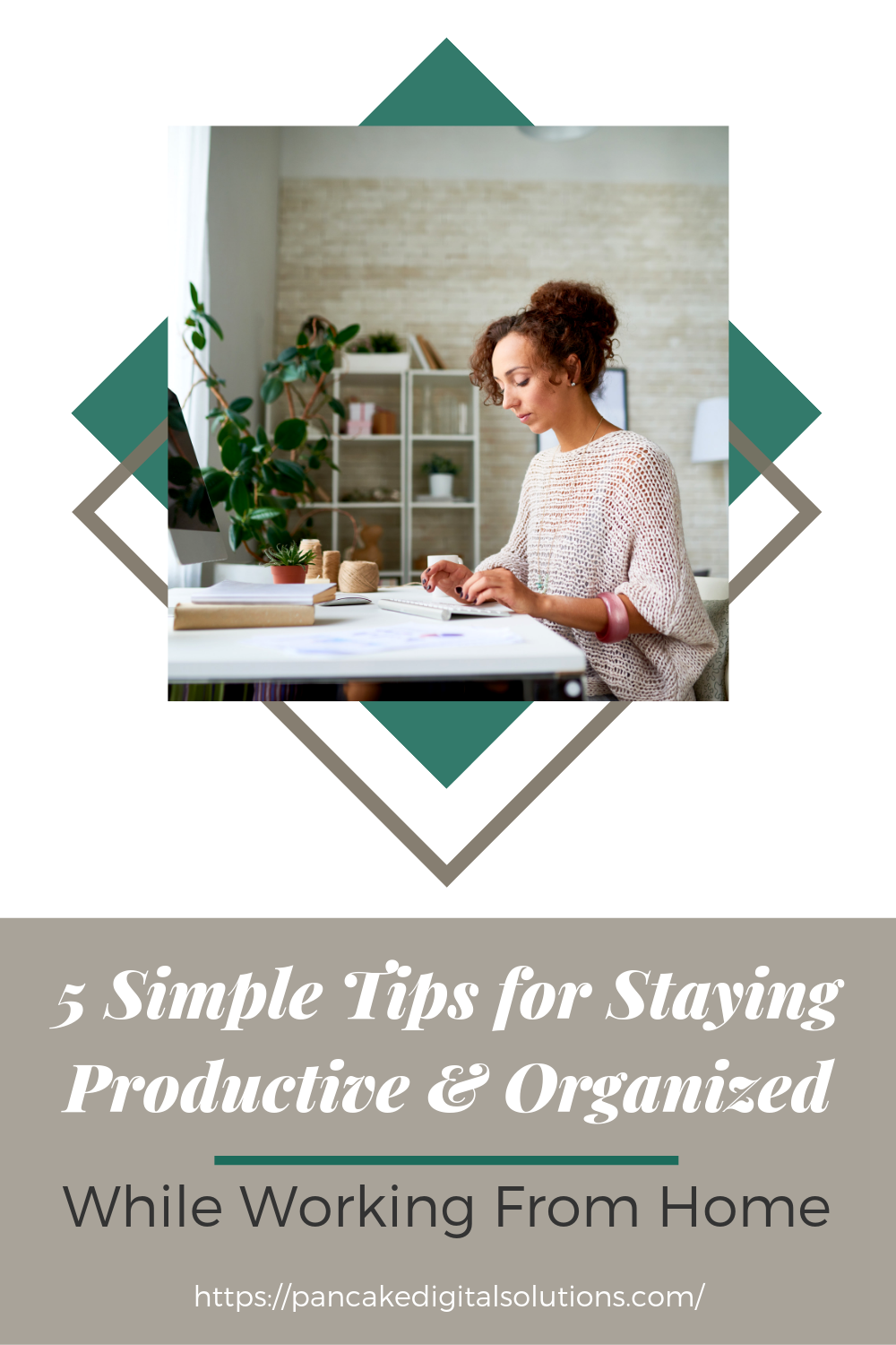 5 Simple Tips for Staying Productive & Organized While Working From Home