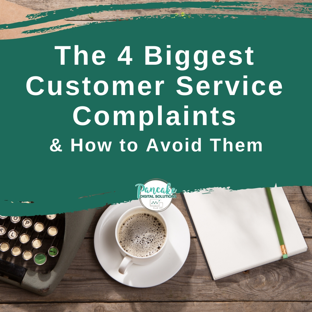 The 4 Biggest Customer Service Complaints & How to Avoid Them