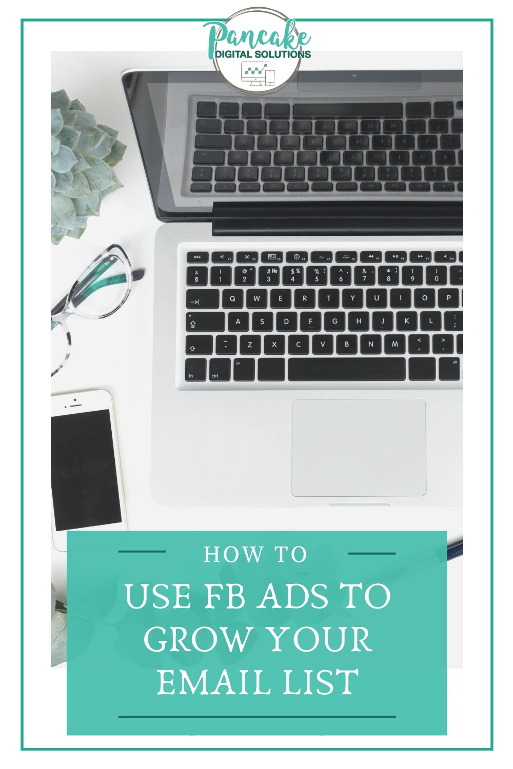 How To Use Facebook Ads To Grow Your Email List